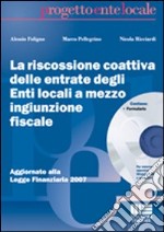 La Riscossione coattiva delle entrate degli enti locali a mezzo ingiunzione fiscale libro