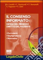 Il consenso informato. Difesa del medico e diritto del paziente libro