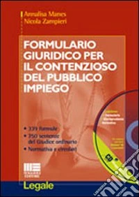 Formulario giuridico per il contenzioso del pubblico impiego. Con CD-ROM libro