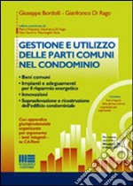 Gestione e utilizzo delle parti comuni nel condominio libro