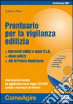 Prontuario per la vigilanza edilizia. Con CD-ROM libro