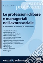 Le professioni di base e manageriali nel lavoro sociale