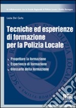 Tecniche ed esperienze di formazione per la polizia locale libro