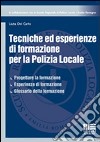 Tecniche ed esperienze di formazione per la polizia locale libro