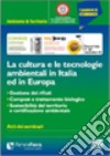 La cultura e le tecnologie ambientali in Italia ed in Europa libro