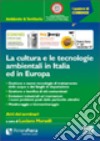 La cultura e le tecnologie ambientali in Italia ed in Europa libro