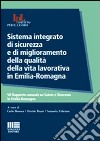 Sistema integrato di sicurezza e di miglioramento della qualità della vita lavorativa in Emilia-Romagna libro