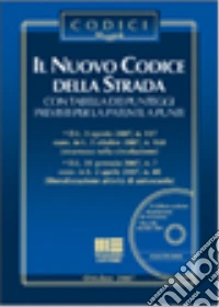 Il nuovo codice della strada. Con tabella dei punteggi previsti per la patente a punti. Con CD-ROM libro