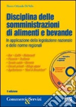 Disciplina delle somministrazioni di alimenti e bevande. Con CD-ROM