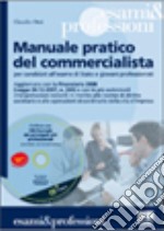 Manuale pratico del commercialista. Per candidati all'esame di Stato e giovani professionisti. Con CD-ROM libro