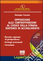 Opposizione alle contravvenzioni al codice della strada. Sentenze di accoglimento libro