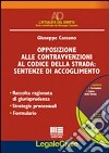 Opposizione alle contravvenzioni al codice della strada. Sentenze di accoglimento libro