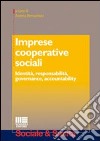 Imprese cooperative sociali. Identità, responsabilità, governance, accountability libro