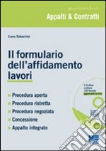 Il formulario dell'affidamento lavori. Con CD-ROM libro