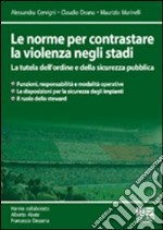 Le norme per contrastare la violenza negli stadi libro