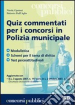 Quiz commentati per i concorsi in Polizia municipale libro