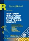 Prontuario per la polizia commerciale nella regione piemonte libro