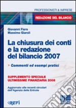 La chiusura dei conti e la redazione del bilancio 2007 libro