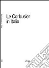 Le Corbusier in Italia libro