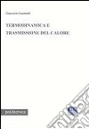 Termodinamica e trasmissione del calore libro di Giambelli Giancarlo