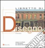 Libretto di disegno. Ediz. illustrata