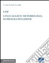 LISP. Linguaggio e metodologia di programmazione libro di Gini Giuseppina Gini Maria Guida Giovanni