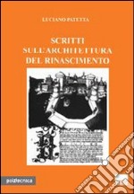 Scritti sull'architettura del Rinascimento libro