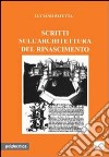 Scritti sull'architettura del Rinascimento libro