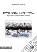 Ecologia applicata a gestione e conservazione della natura libro