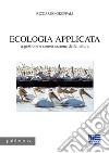 Ecologia applicata a gestione e conservazione della natura libro di Groppali Riccardo