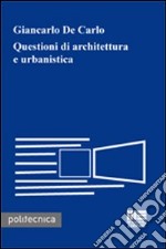 Questioni di architettura e urbanistica libro