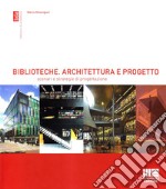 Biblioteche. Architettura e progetto. Scenari e strategie di progettazione