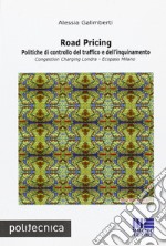 Road pricing. Politiche di controllo del traffico e dell'inquinamento libro