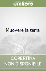 Muovere la terra