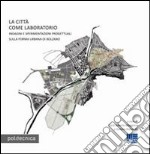 La città come laboratorio. Indagini e sperimentazioni progettuali sulla riforma urbana di Bolzano