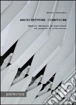 Architetture cinetiche. Apparati meccanici ed elettronici nel progetto di architettura