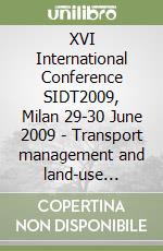 XVI International Conference SIDT2009, Milan 29-30 June 2009 - Transport management and land-use effect in presence of unusual demand