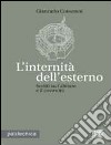 L'internità dell'esterno. Scritti sull'abitare e il costruire libro