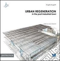 Urban regeneration in the post industrial town libro