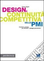 Design e continuità competitiva delle PMI libro