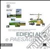 Edifici alti e paesaggio-High-rise and Landscape. Progetti strategie ricerche per la città contemporanea-Design, strategies and research for the contemporary city. Ediz. bilingue libro