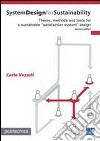 System design for sustainability libro di Vezzoli Carlo