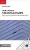 Outsourcing e pubblica amministrazione libro di Del Gatto Maria Luisa