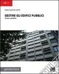 Gestire gli edifici pubblici. Teoria e pratiche
