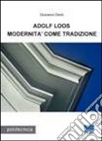 Adolf Loos. Modernità come tradizione libro