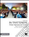 In-trattenere. Design degli spazi per l'evento-Design of the spaces for events. Ediz. bilingue libro di Fassi Davide