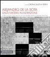 Alejandro de la Sota. Dalla materia all'astrazione libro