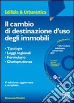 Il cambio di destinazione d'uso degli immobili. Con CD-ROM libro