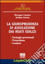 La giurisprudenza di assoluzione dai reati edilizi libro