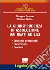 La giurisprudenza di assoluzione dai reati edilizi libro